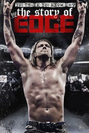 WWE: You Think You Know Me? The Story of Edge