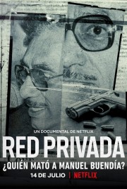Private Network: Who Killed Manuel Buendia