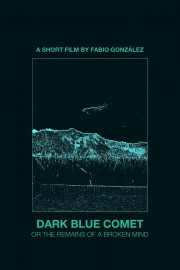 Dark Blue Comet, or the Remains of a Broken Mind