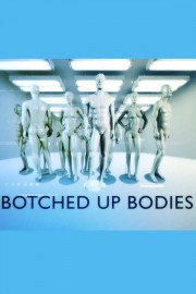 Botched Up Bodies