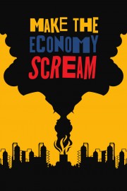 Make the economy scream