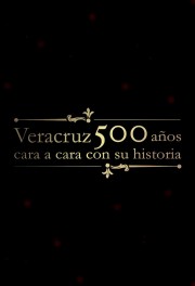 Veracruz 500 Años: Cara a Cara con su Historia